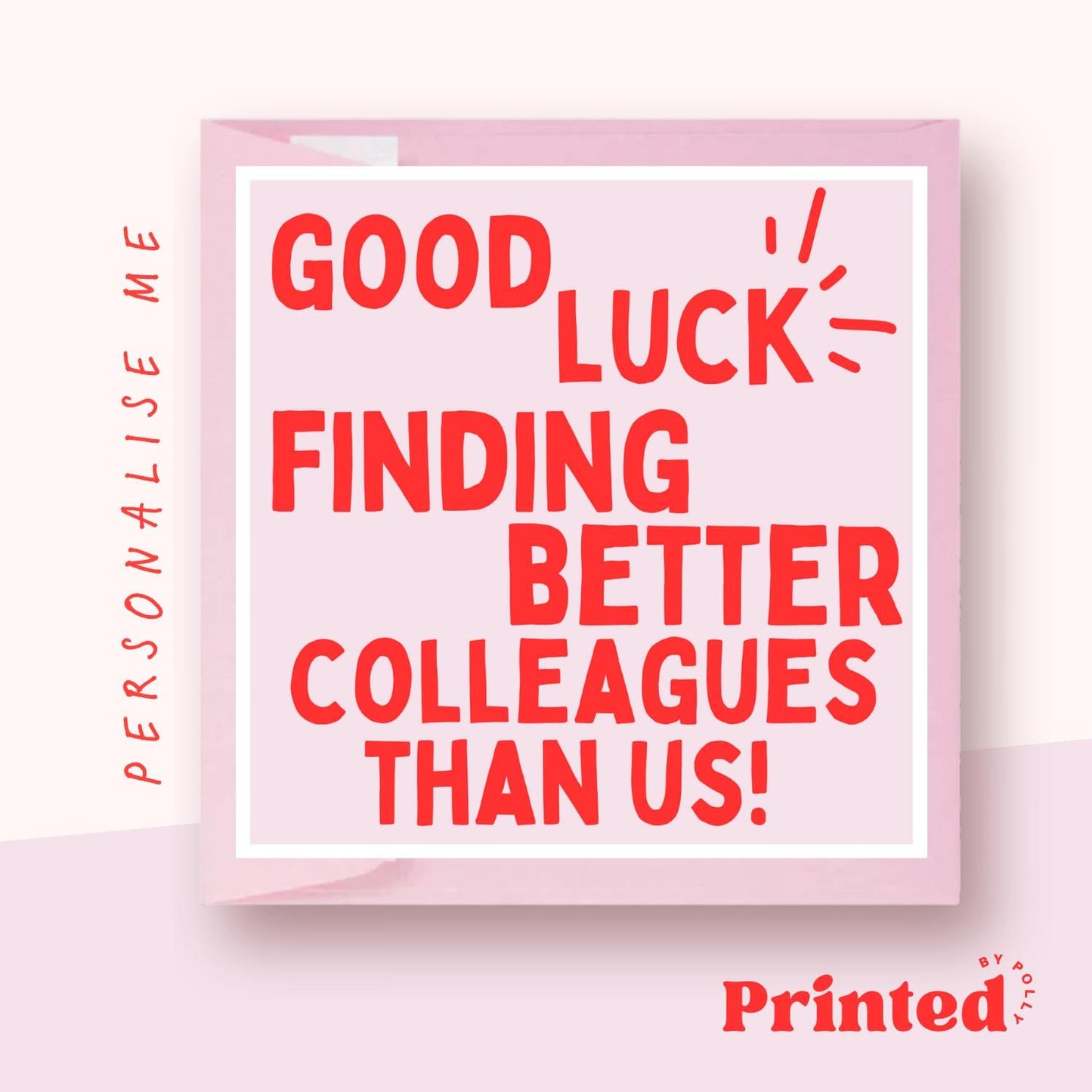 New Job Card - Good Luck Finding Better Colleagues Than Us!